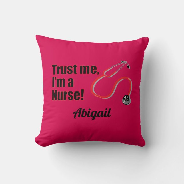 Trust Me Im A Nurse Personalised Pink Throw Pillow (Front)