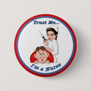 Trust Me - I'm a Nurse Pinback Button