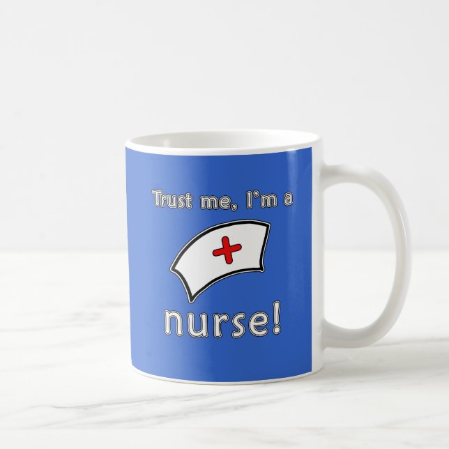 Trust Me I'm a Nurse T shirts, Hoodies, Caps Coffee Mug (Right)