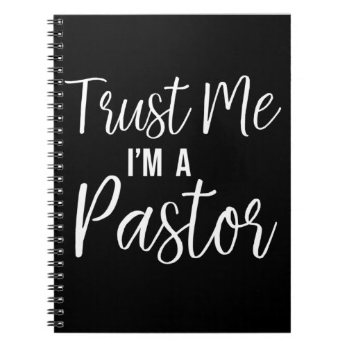 Trust Me Im A Pastor Notebook