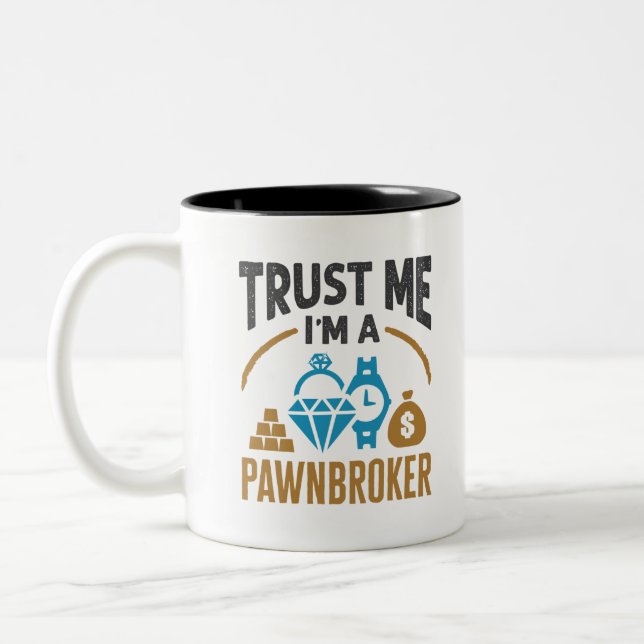 Trust Me I'm a Pawnbroker Pawn Shop Owner Two-Tone Coffee Mug (Left)