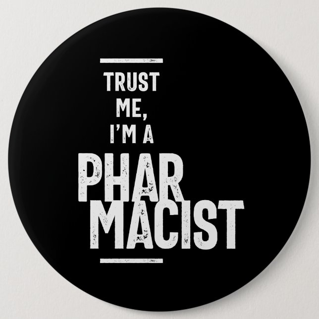 Trust Me, I'm a Pharmacist Button (Front)