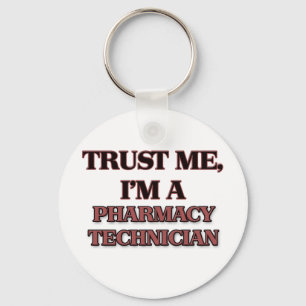 Trust Me I'm A PHARMACY TECHNICIAN Keychain