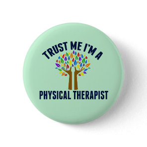 Trust Me I'm a Physical Therapist Button