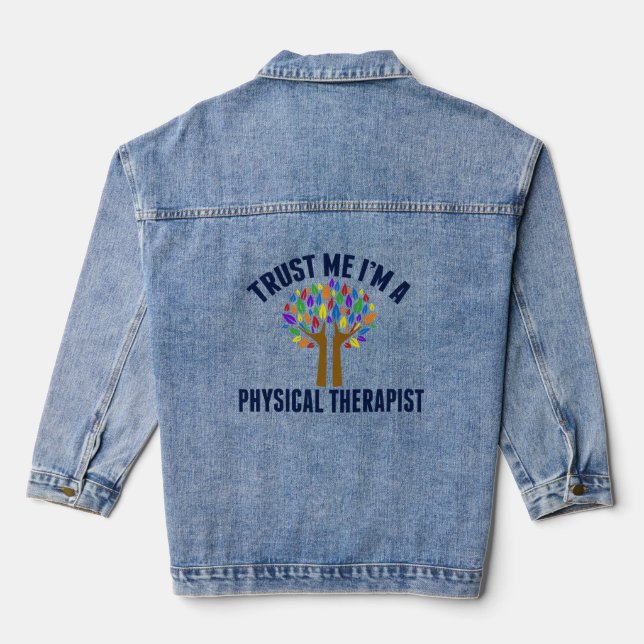 Trust Me I'm a Physical Therapist Funny PT Denim Jacket (Back)