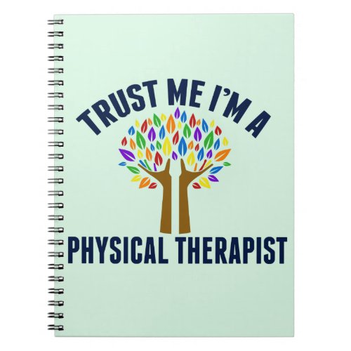 Trust Me Im a Physical Therapist Notebook