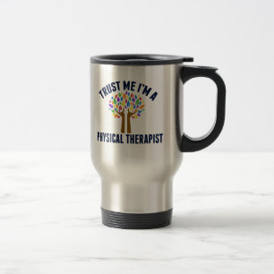 Trust Me I'm a Physical Therapist Travel Mug