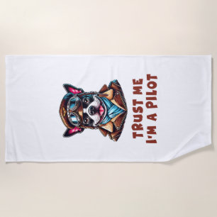 Trust Me, I'm A Pilot Beach Towel