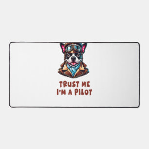 Trust Me, I'm A Pilot Desk Mat