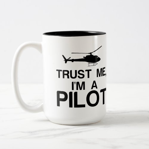 TRUST ME IM A PILOT Two_Tone COFFEE MUG