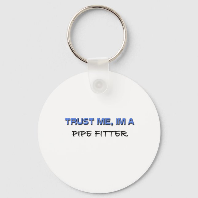 Trust Me I'm a Pipe Fitter Keychain (Front)
