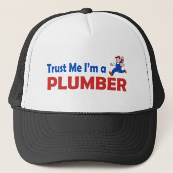 Trust Me I'm A Plumber Trucker Hat by fotoshoppe at Zazzle