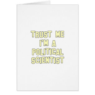 Trust Me I'm a Political Scientist Cards