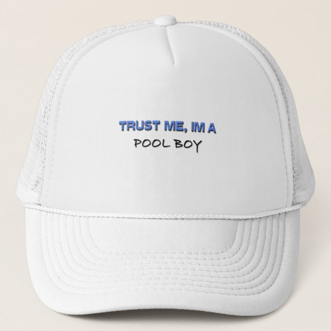 Trust Me I'm a Pool Boy Trucker Hat (Front)