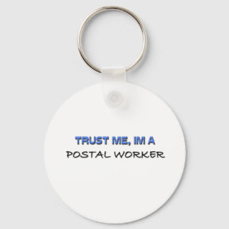 Trust Me I'm a Postal Worker Keychain