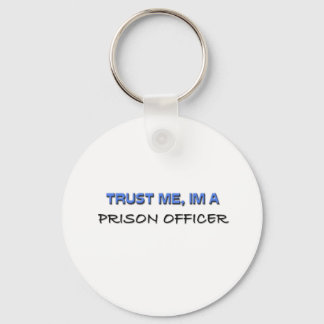 Trust Me I'm a Prison Officer Keychain