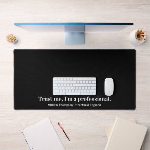 Trust me, I'm a professional funny occupation Desk Mat