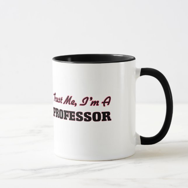 Trust me I'm a Professor Mug (Right)