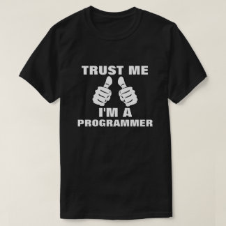 Trust Me I'm A Programmer T-Shirt
