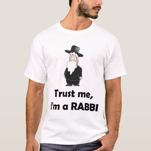 Trust me Im a rabbi _ Funny jewish humor T_Shirt