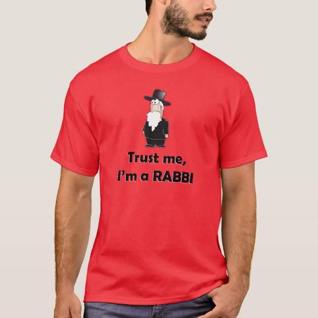 Trust me I'm a rabbi - Funny jewish humor T-Shirt (Front)