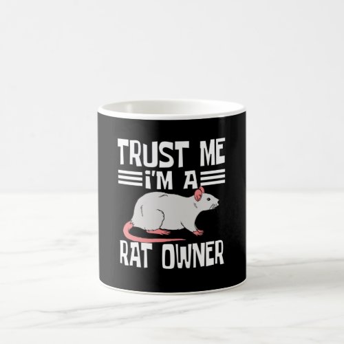 Trust Me Im A Rat Owner Coffee Mug
