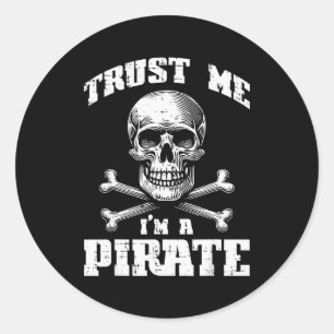 Trust Me Im A Rate Skull Crossbones Funny Men Wome Classic Round Sticker