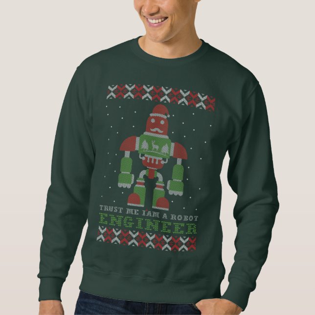 Trust me, I'm a Robot Engineer Christmas Sweater (Front)