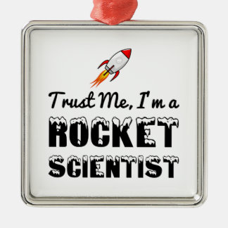 TRUST ME, I'M A ROCKET SCIENTIST METAL ORNAMENT