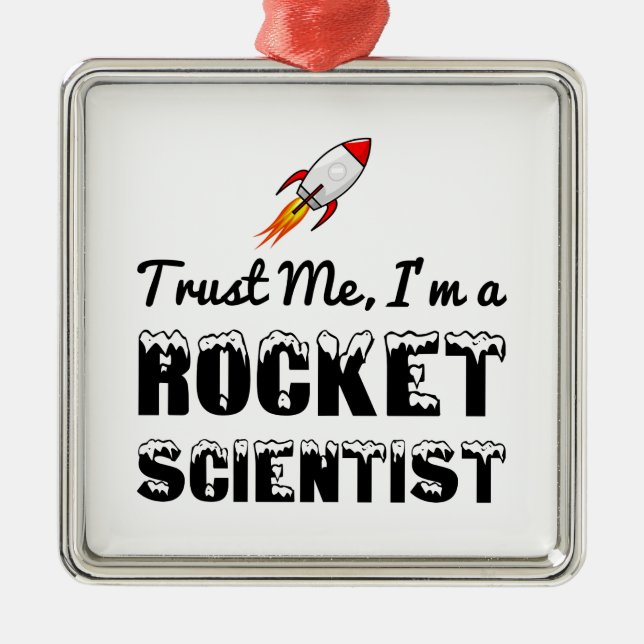 TRUST ME, I'M A ROCKET SCIENTIST METAL ORNAMENT (Front)