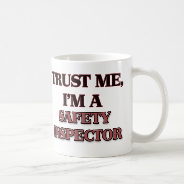 Trust Me I'm A SAFETY INSPECTOR Coffee Mug (Right)
