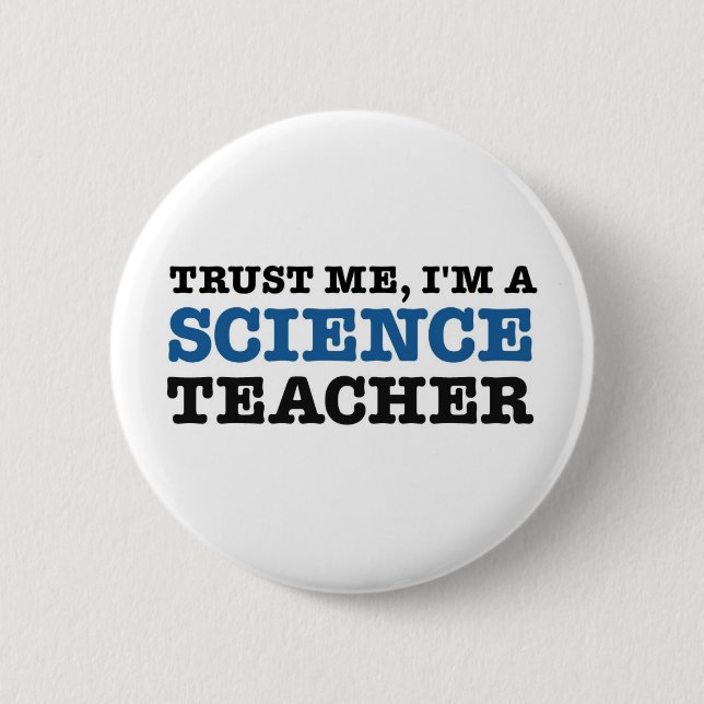 Trust Me, I'm A Science Teacher Button (Front)