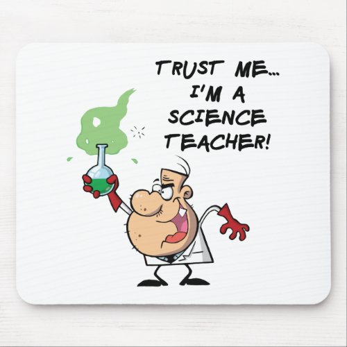 Trust Me Im a Science Teacher Mouse Pad