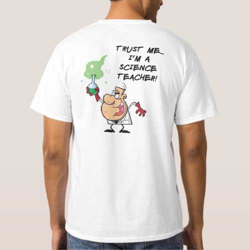 Trust Me Im a Science Teacher T_Shirt