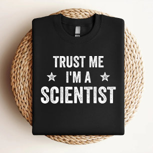 Trust Me I'm A Scientist Funny Scientist T-Shirt