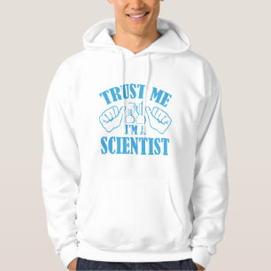 Trust Me I'm A Scientist Hoodie