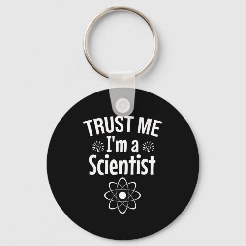 Trust me Im a scientist Keychain