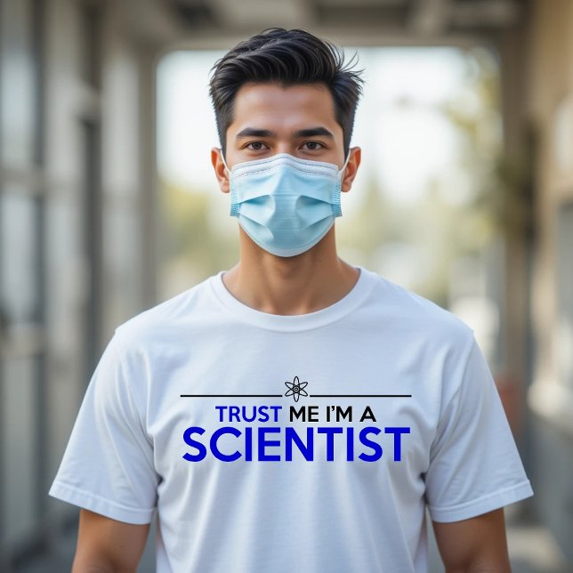 TRUST ME I'M A SCIENTIST T-Shirt (Creator Uploaded)