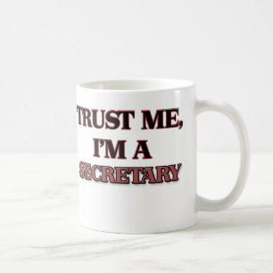 Trust Me I'm A SECRETARY Coffee Mug