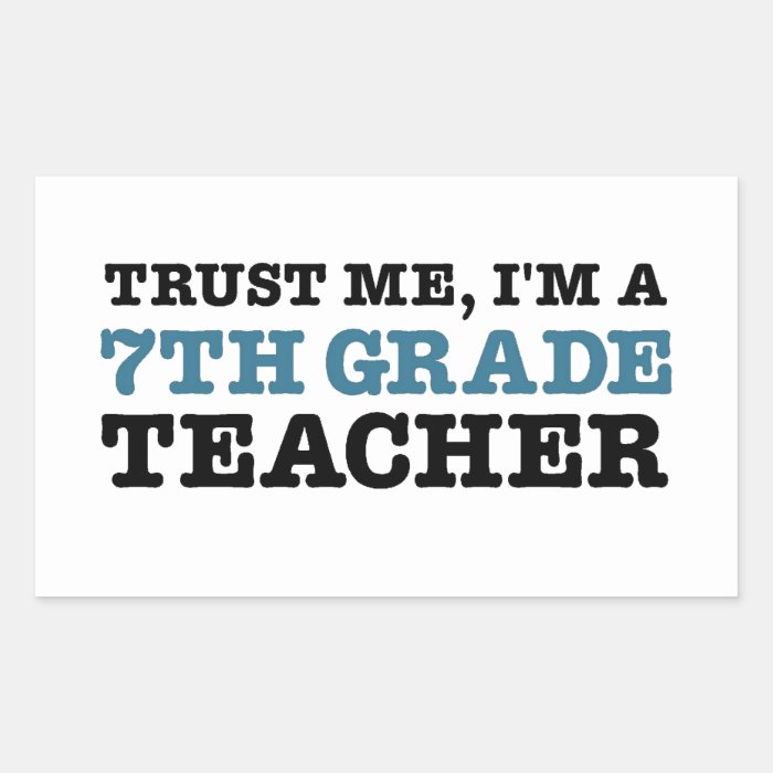 Trust Me, I'm A Seventh Grade Teacher Sticker