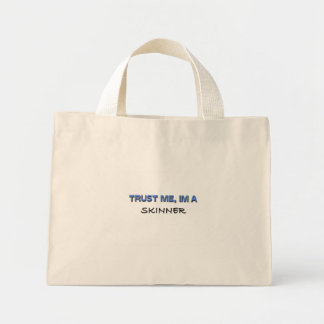 Trust Me I'm a Skinner Mini Tote Bag