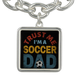 TRUST ME I'M A SOCCER DAD BRACELET