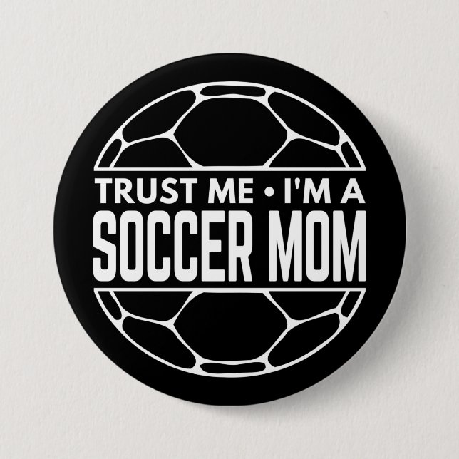 TRUST ME IM A SOCCER MOM BUTTON (Front)