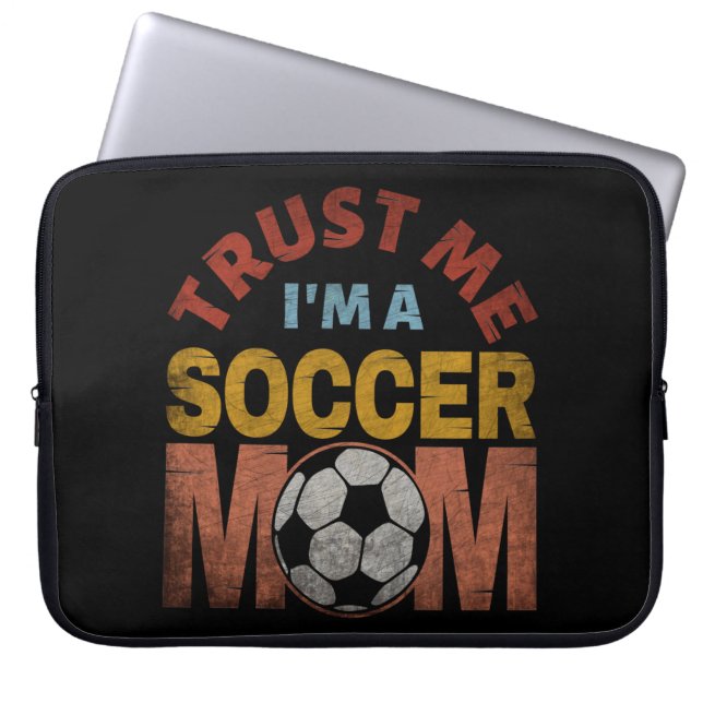 TRUST ME I'M A SOCCER MOM LAPTOP SLEEVE (Front)