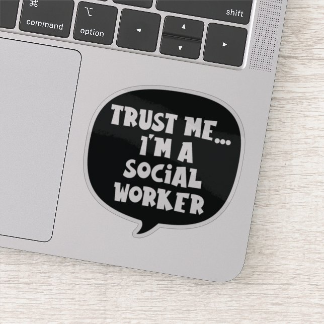Trust me... I'm a Social Worker Sticker (Detail)
