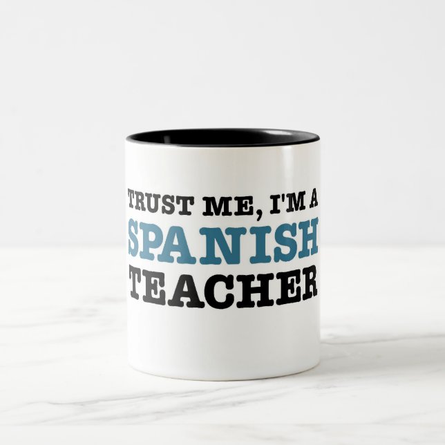Trust Me, I'm A Spanish Teacher Two-Tone Coffee Mug (Center)