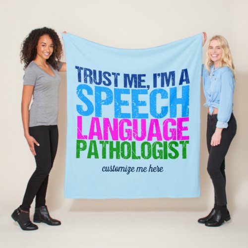 Trust Me Im a Speech Language Pathologist SLP Fleece Blanket