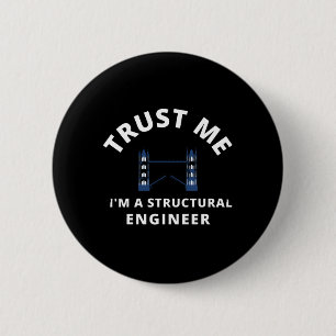 Trust Me I'm a Structural Engineer Button