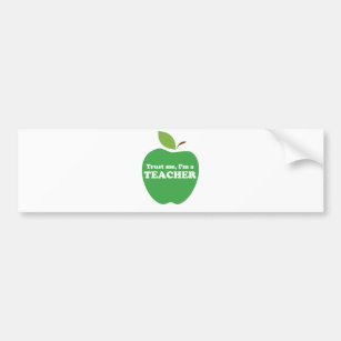Trust Me, I'm a Teacher Green Apple Bumper Sticker
