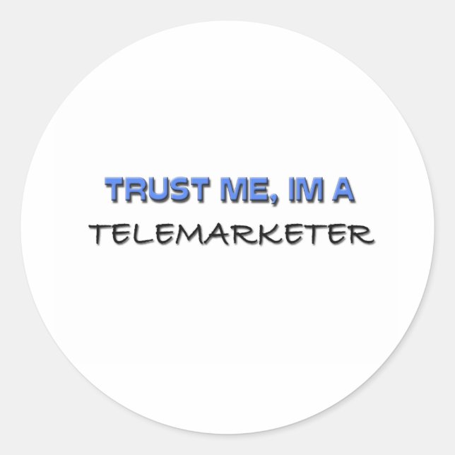 Trust Me I'm a Telemarketer Classic Round Sticker (Front)